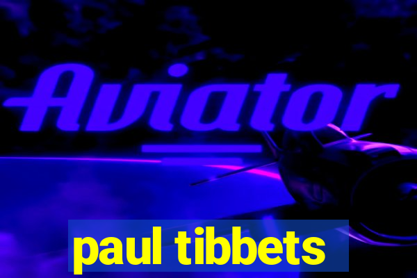 paul tibbets